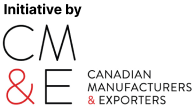 Initiative by CM&E - Canadian Manufacturers & Exporters
